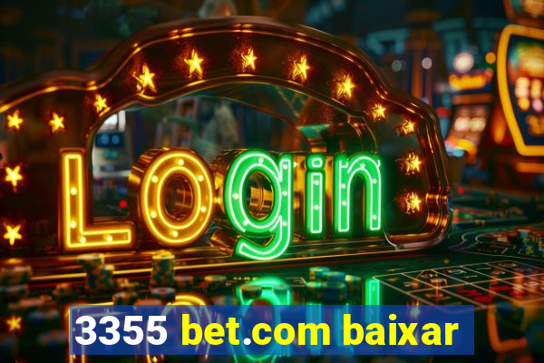 3355 bet.com baixar